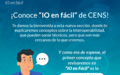 ¡Estrenamos nueva sección! Conoce más sobre la interoperabilidad en “IO en Fácil”