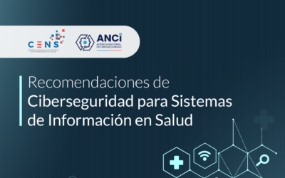 CENS y ANCI entregan recomendaciones para fortalecer la ciberseguridad de los sistemas de información en salud