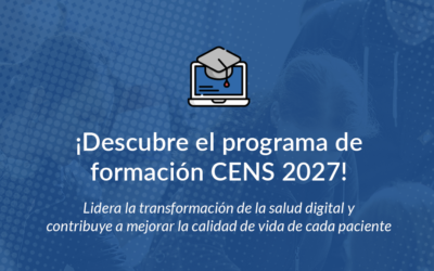 CENS lanza su programa de formación 2027: súmate y lidera en salud digital